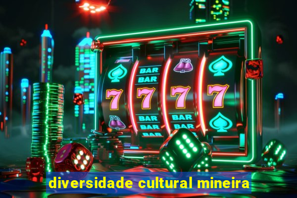 diversidade cultural mineira